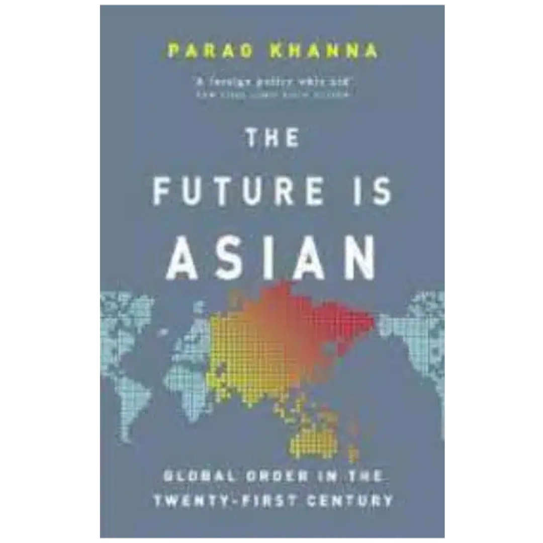 Parag Khanna : The Future is Asian