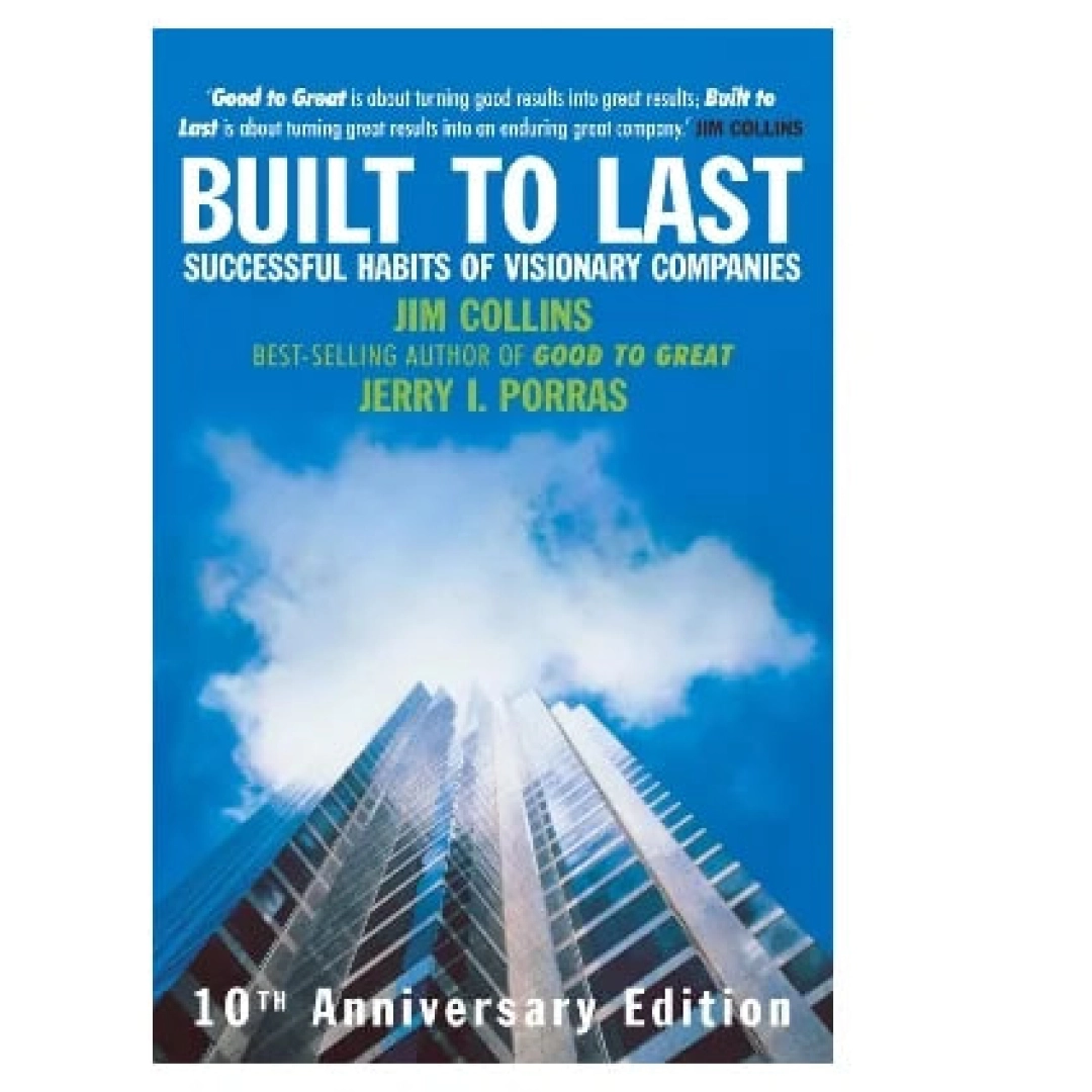 Jim Collins va Jerry I. Porras:  Built to Last: Successful Habits of Visionary Companies