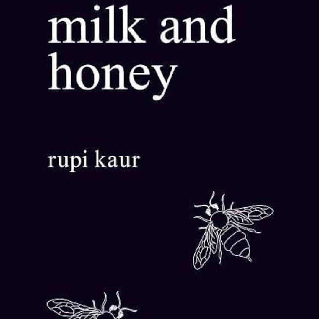 Rupi Kaur : Milk and Honey