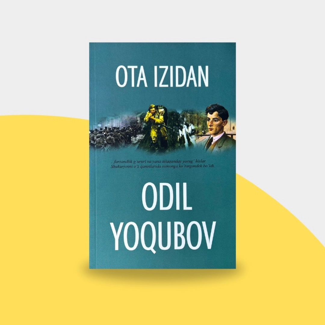 Odil Yoqubov: Ota izidan
