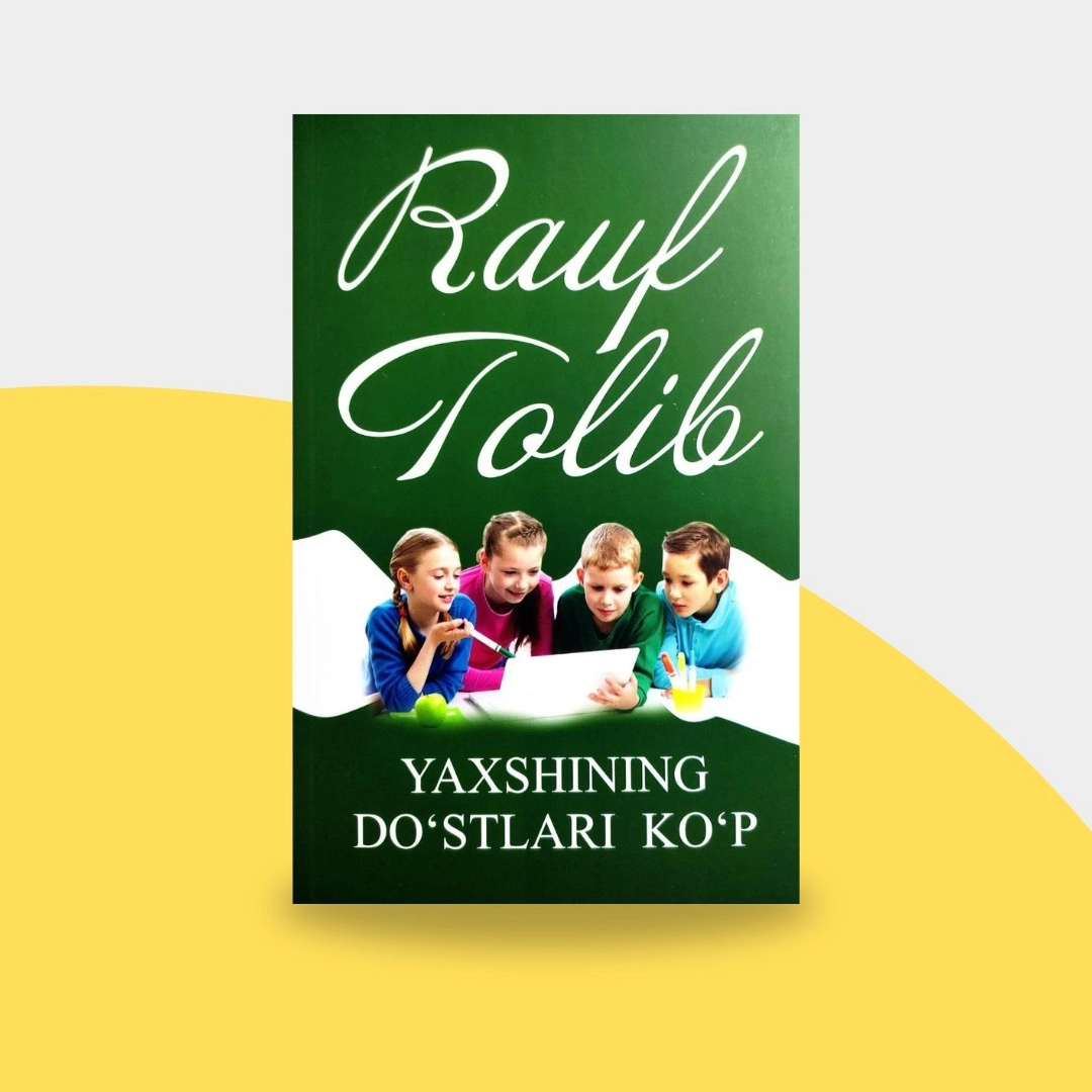 Rauf Tolib: Yaxshining do'stlari ko'p