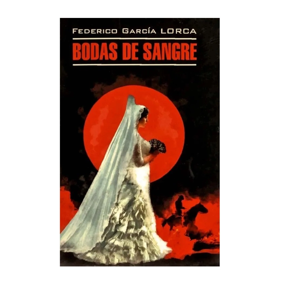 Federico Garcia Lorca: Bodas De Sangre