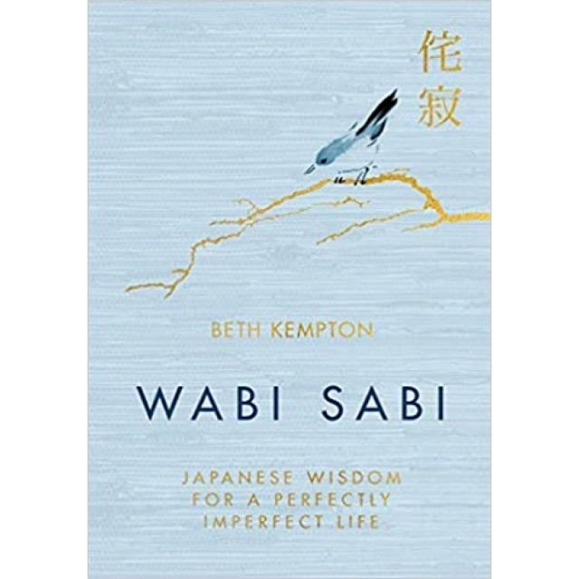Wabi Sabi: Japanese Wisdom for a Perfectly Imperfect Lifed