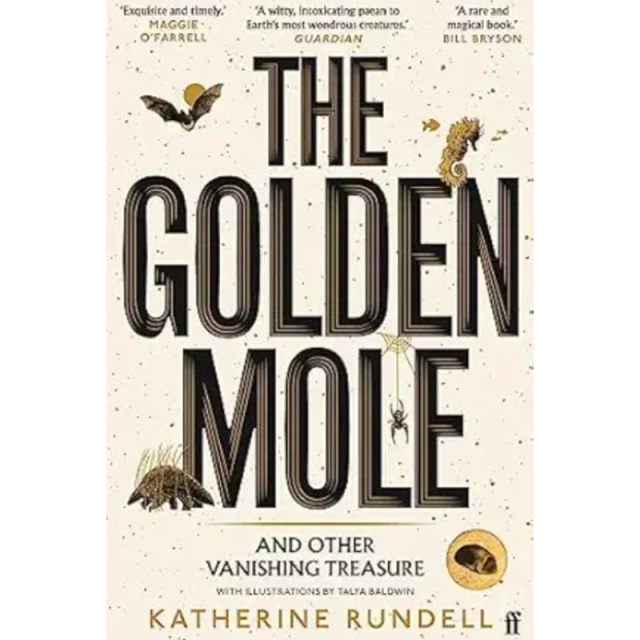 Katherine Rundell: The Golden Mole: and Other Vanishing Treasure