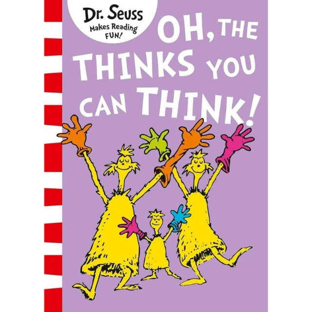 Dr. Seuss : Oh, the thinks you can think!