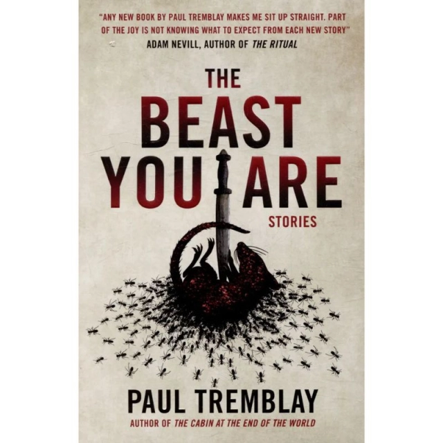 Paul Tremblay: The Beast You Are: Stories