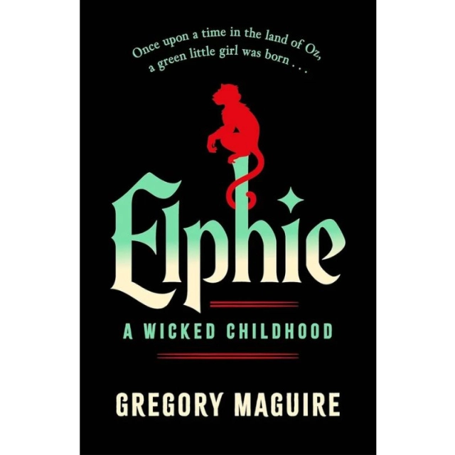 Gregory Maguire: Elphie