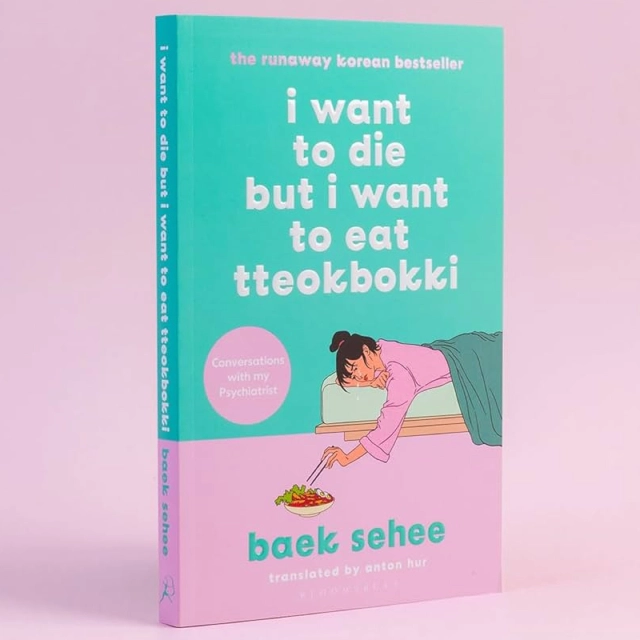 Baek Sehee: I Want to Die but I Want to Eat Tteokbokki (BLOOMSBURY)