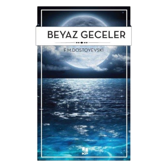 Fyodor Mihaylovi&ccedil; Dostoyevski: Beyaz Geceler