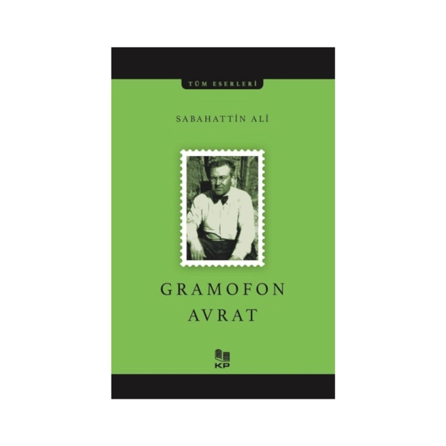 Sabahattin Ali: Gramofon Avrat