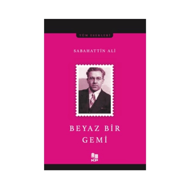 Sabahattin Ali: Beyaz Bir Gemi