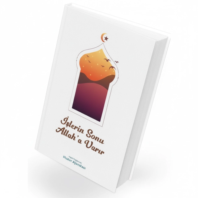 Işlerin Sonu Allah'a Varır: &Ouml;zel Tasarımlı Huzur Ajandası