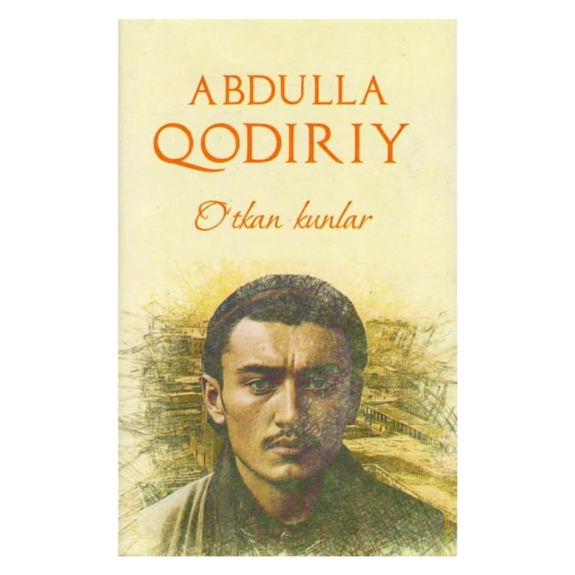 Абдулла Қодирий: Ўткан Кунлар.Bukhara Books