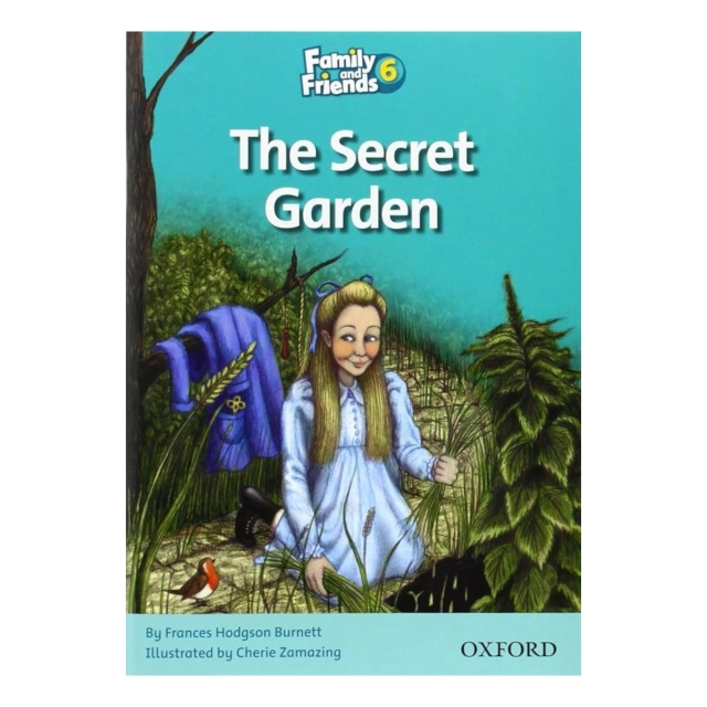 Frandes Hodgson Burnett: The Secret Garden (Family and friends 6)