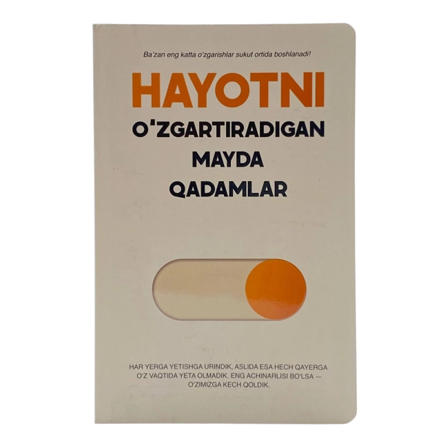 Ҳаётни: Ўзгартирадиган майда қадамлар