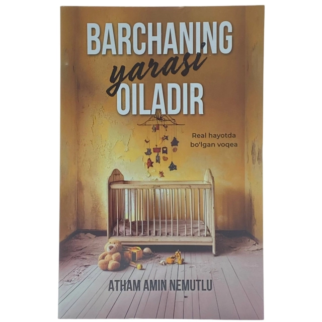 Атҳам Амин Немутлу: Барчанинг яраси оиладир