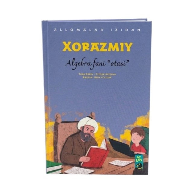Хоразмий: Алгебра фани "Отаси" (Алломалар изидан)