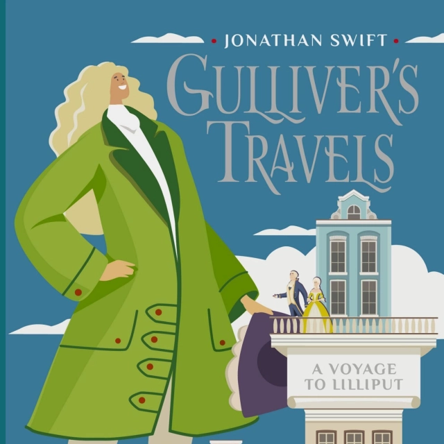 Jonathan Swift: Gulliver's travels: A Voyage to Lilliput A2