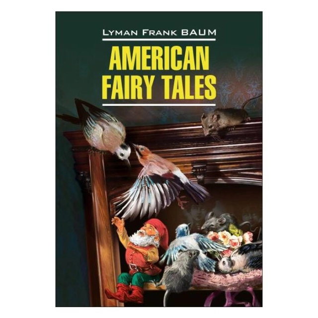 Lyman Frank Baum: American fairy tales