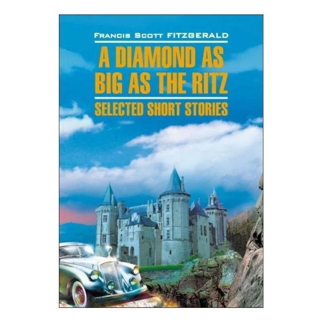 Frangis Scott Fitzgerald: A Diamond as Big as the Ritz
