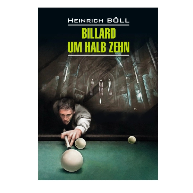 Heinrich B&ouml;ll: Billard um Halb Zehn