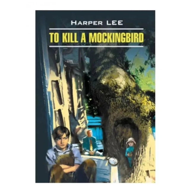 Harper Lee: To Kill A Mockingbird