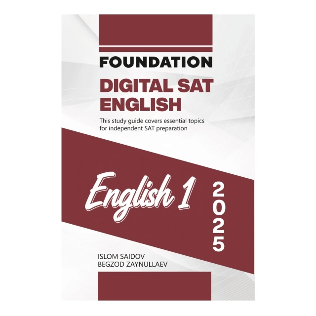 Islom Saidov, Begzod Zaynullayev: Digital Sat English. Foundation. English 1 (2025)