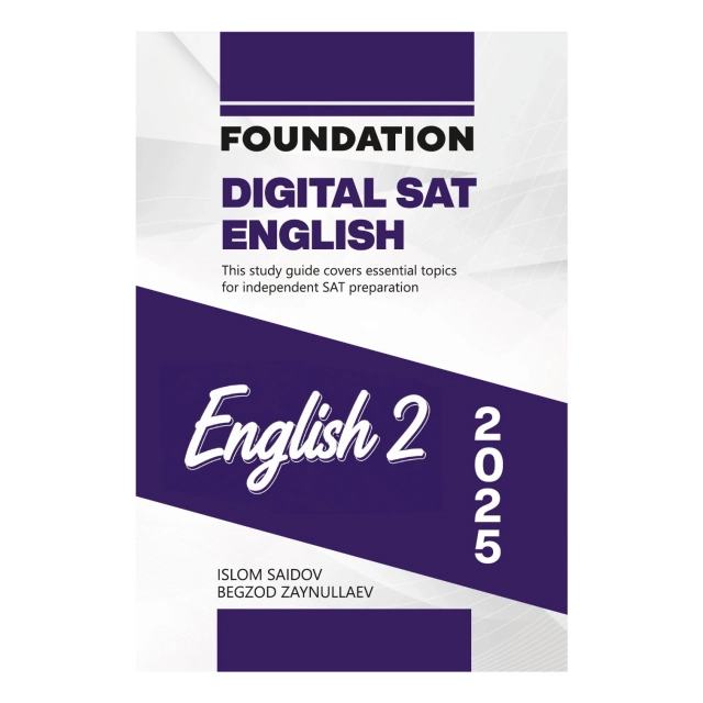 Islom Saidov, Begzod Zaynullayev: Digital Sat English. Foundation. English 2 (2025)
