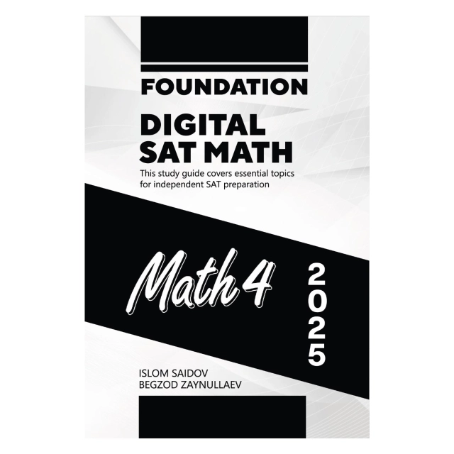 Islom Saidov, Begzod Zaynullayev: Digital Sat Math. Foundation. Math 4 (2025)